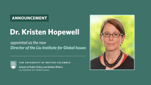 Dr. Kristen Hopewell Appointed Director of the Liu Institute for Global Issues