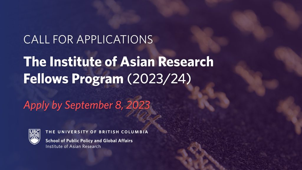 The Institute of Asian Research Fellows Program 2023/24 Call for Call For Applications 2025 Canada