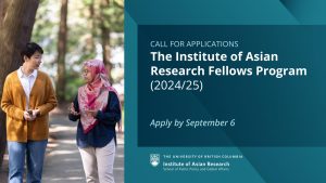 The Institute of Asian Research Fellows Program 2024/25 – Call for Applications