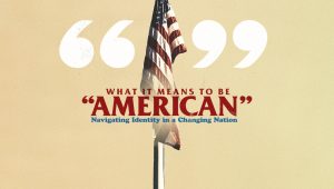 Phil Lind Initiative 2025 – What It Means to Be “American”: Navigating Identity in a Changing Nation
